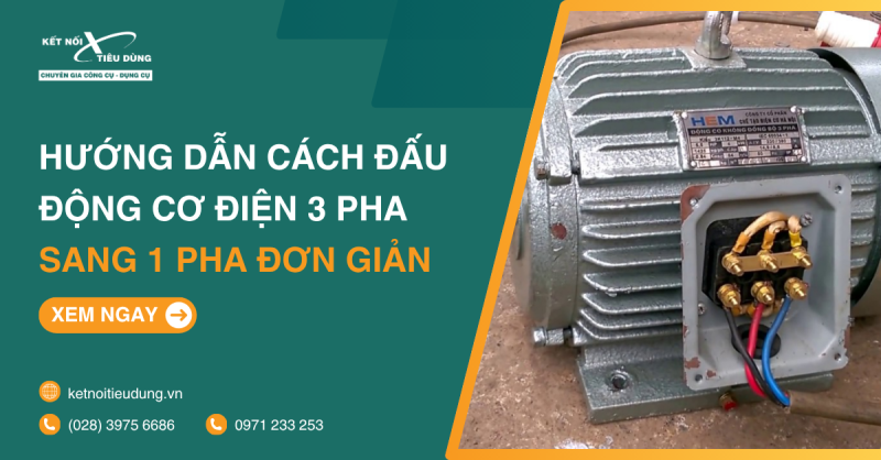 Hướng dẫn cách đấu động cơ điện 3 pha sang 1 pha đơn giản