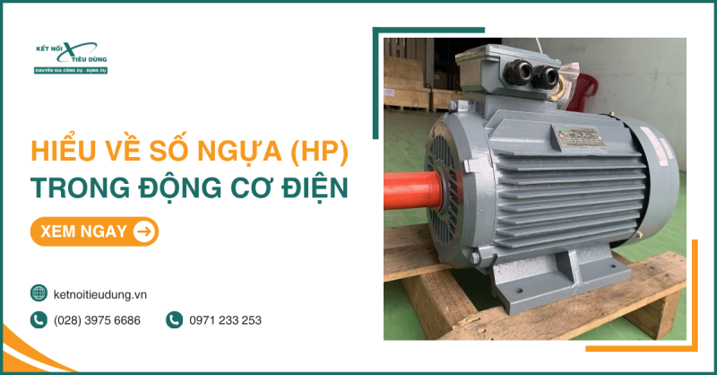 Hiểu về số ngựa (HP) trong động cơ điện
