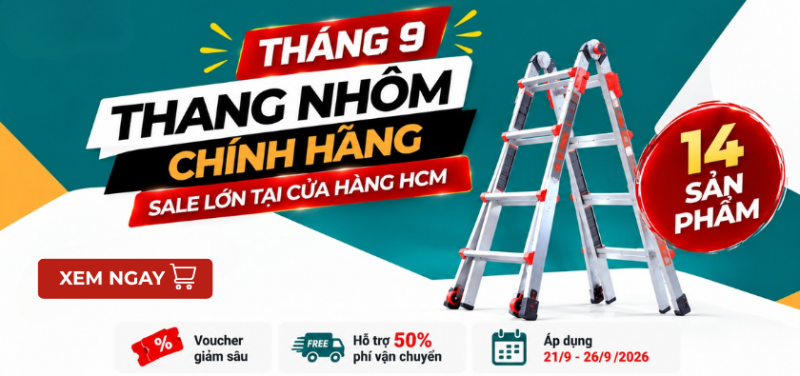 Thang Nhôm Sale Lớn Tại Cửa Hàng HCM – Giảm Giá Sâu & Hỗ Trợ 50% Phí Vận Chuyển
