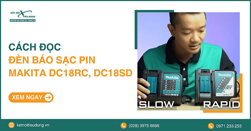 Cách Đọc Đèn Báo Sạc Pin Makita DC18RC, DC18SD - Tính Năng Đỉnh Ít Người Biết Của Sạc Pin Makita
