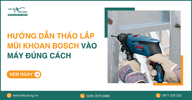Hướng dẫn tháo lắp mũi khoan Bosch vào máy đúng cách