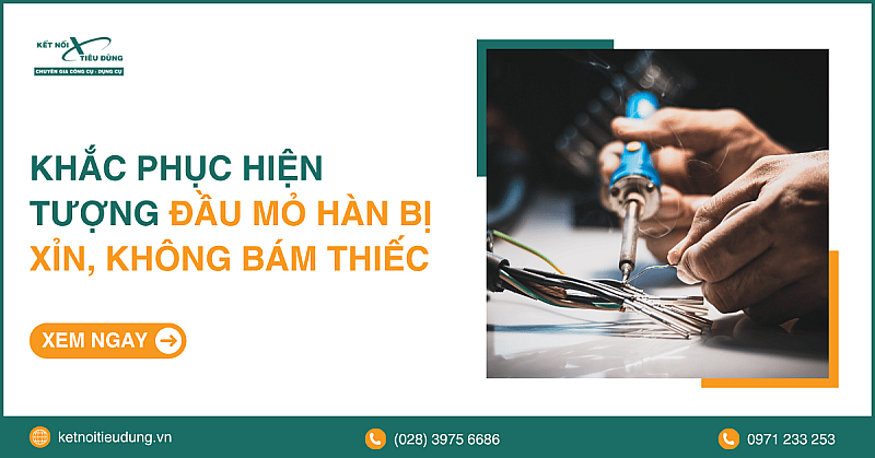 Khắc Phục Hiện Tượng Đầu Mỏ Hàn Bị Xỉn, Không Bám Thiếc