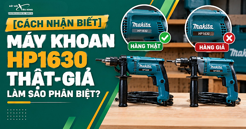 [Cách Nhận Biết] Máy Khoan HP1630 Thật-Giả làm sao phân biệt?