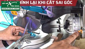 Cách Căn Chỉnh Máy Cưa Gỗ Makita LS1019L Chuẩn Nhất, Cắt Hết Bị Lệch Và Sai Góc