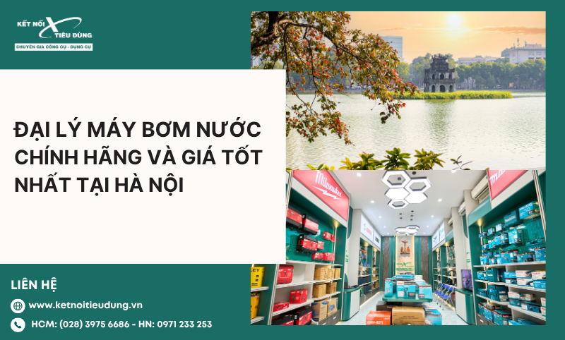 Đại Lý Máy Bơm Nước Chính Hãng Và Giá Tốt Nhất Tại Hà Nội