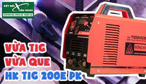 [Mở Hộp] Máy hàn TIG Hồng Ký HK TIG-200E-PK đa năng, vừa hàn que vừa hàn TIG