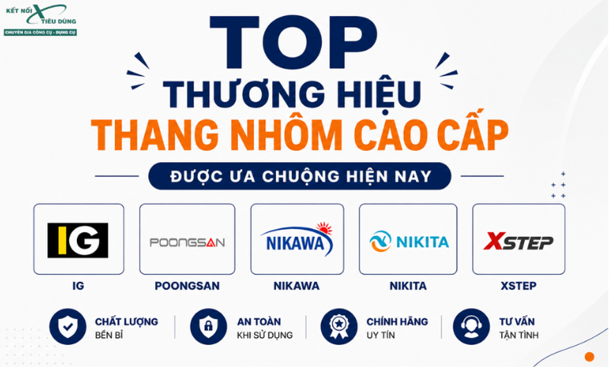 Top Thương Hiệu Thang Nhôm Cao Cấp Được Ưa Chuộng Hiện Nay