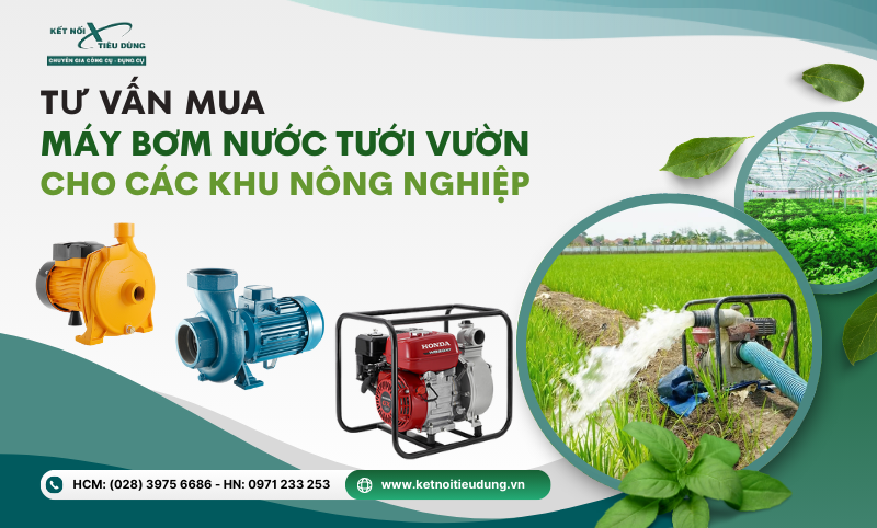 Tư Vấn Mua Máy Bơm Tưới Vườn Cho Các Khu Nông Nghiệp