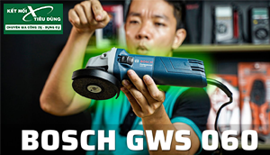 Cần Gì Hàng Nhái Khi Hàng Chính Hãng Rẻ Như Máy Mài Góc Bosch GWS 060