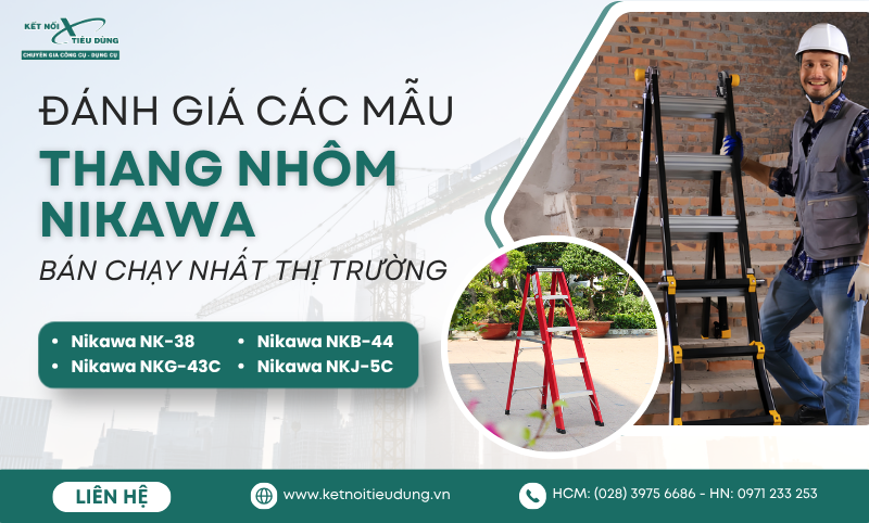 Đánh Giá Các Mẫu Thang Nhôm Nikawa Bán Chạy Nhất Thị Trường