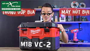 [Review] Thùng Ướp Bia Milwaukee Đột Lốt Máy Hút Bụi - M18 VC2: Xịn Sò, Hầm Hố, Build Cao, Đi Công Trình Ngon