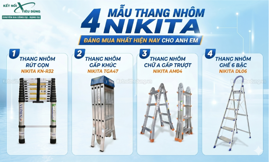 4 mẫu thang nhôm Nikita đáng mua nhất hiện nay cho Anh em
