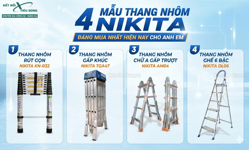 4 Mẫu Thang Nhôm Nikita Đáng Mua Nhất Hiện Nay Cho Anh Em