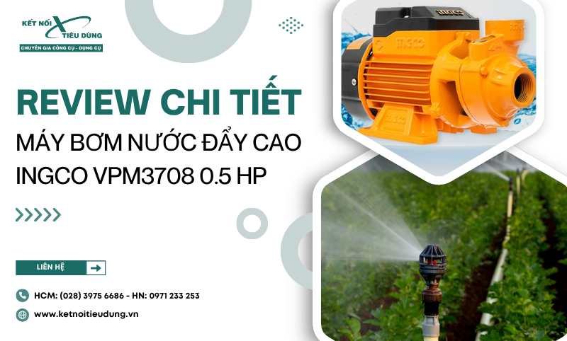 Review Chi Tiết Máy Bơm Nước Đẩy Cao Ingco VPM3708 0.5HP