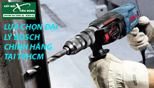 Lựa Chọn Đại Lý Bosch Chính Hãng Tại Thành Phố Hồ Chí Minh