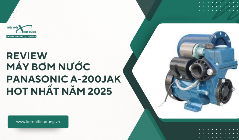 Review Máy Bơm Nước Panasonic A-200JAK Hot Nhất Năm 2025