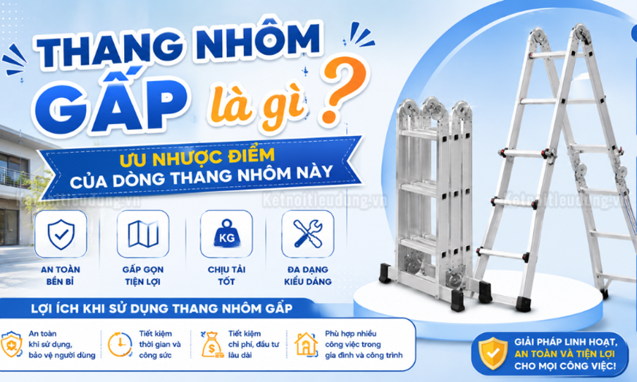 Thang nhôm gấp là gì? Ưu nhược điểm của dòng thang nhôm này.