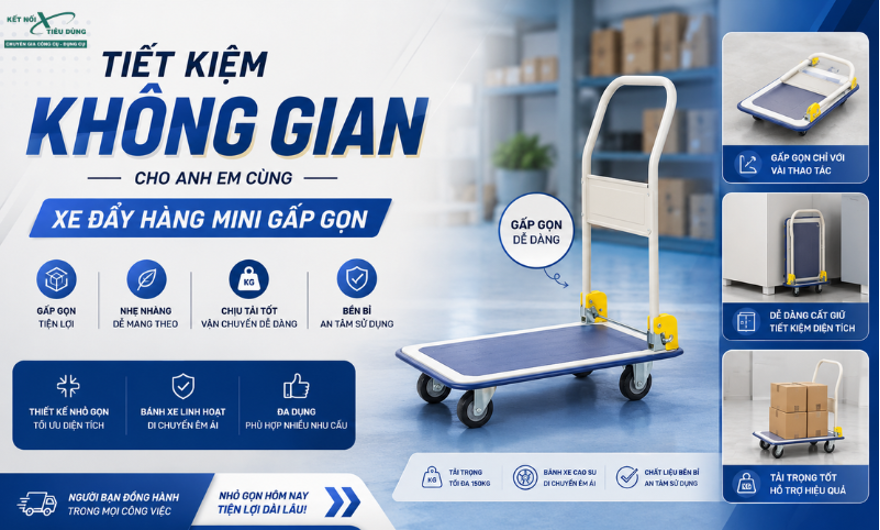 Tiết kiệm không gian cho Anh em cùng xe đẩy hàng mini gấp gọn