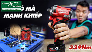 [Review] Máy Vặn Bu Lông 12V Mạnh Nhất Thế Giới Milwaukee M12 FIWF12: Lực 339Nm, 4 Cấp Lực Vặn, Không Chổi Than