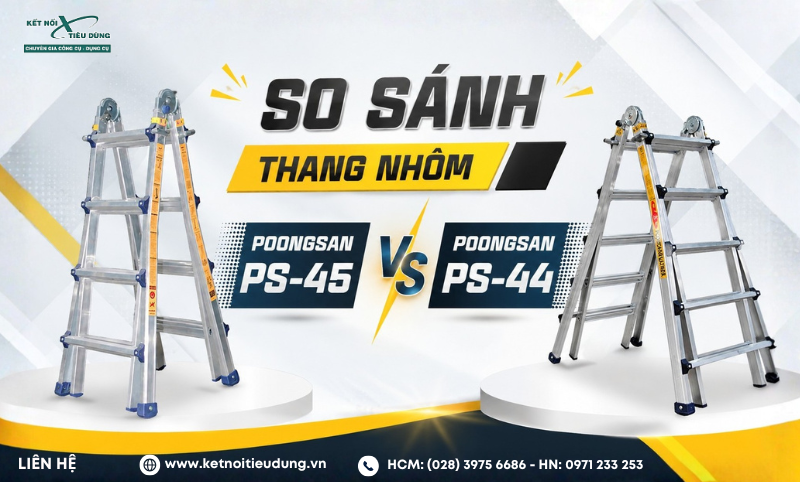 SO SÁNH THANG NHÔM POONGSAN PS-45 Và Poongsan PS-44