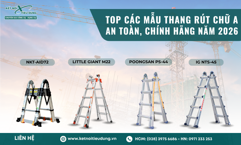 Top Các Mẫu Thang Rút Chữ A An Toàn, Chính Hãng Nhất Năm 2026