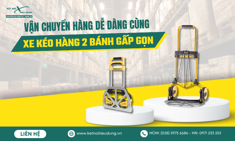 Vận Chuyển Hàng Dễ Dàng Cùng Xe Kéo Hàng 2 Bánh Gấp Gọn