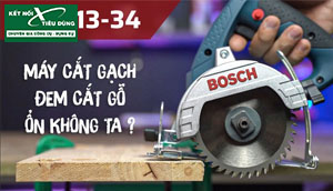 [Review] Máy Cắt Gạch Cao Cấp Bosch GDM 13- 34: Công Suất 1300W, Cắt Góc Nghiêng, Cắt Gạch, Cắt Gỗ Đều Ngon
