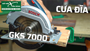 [Review] Máy Cưa Đĩa Rẻ Nhất Của Bosch - GSK 7000: Chất Lượng Tốt, Cưa Êm, Đường Cưa Mịn, Độ Hoàn Thiện Cao