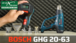 [Review] Máy Thổi Nóng Hiển Thị Nhiệt Độ Chính Xác, Cực Nhiều Tính Năng - Bosch GHG 20-63