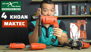 [Review] Ngon Bổ Rẻ Chính Là Maktec: 4 Khoan Maktec Chất Lượng Giá Chỉ Từ 500K - MT653, MT60, MT80A, MT817