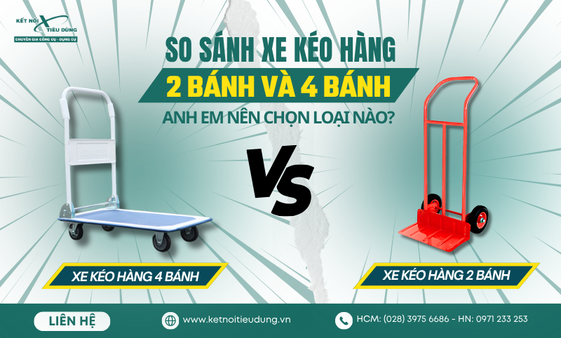 So Sánh Xe Kéo Hàng 2 Bánh Và 4 Bánh: Anh Em Nên Chọn Loại Nào?