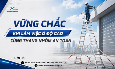 Vững Chắc Khi Làm Việc Ở Độ Cao Cùng Thang Nhôm An Toàn
