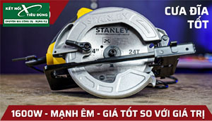 [Review] Máy Cưa Đĩa Đáng Mua Nhất Tầm Giá 1.4 Triệu - Stanley SC16, Thương Hiệu Mỹ, Công Suất Cực Mạnh 1600W