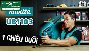 [Review] Máy Thổi Hút Bụi 1 Triệu Rưỡi Có Gì? Makita UB1103
