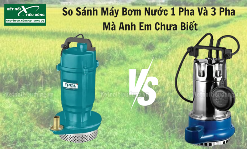So Sánh Máy Bơm Nước 1 Pha Và 3 Pha Mà Anh Em Chưa Biết