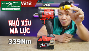 [Review] Máy Vặn Bu Lông Pin 18V Compact Milwaukee M18 FIW212 – Thế Hệ Mới Siêu Nhỏ Gọn, Lực Cực Mạnh