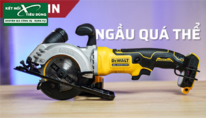 [Review] Máy Cưa Đĩa Dewalt DCS571N Mới Ra Mắt Thiết Kế Quá Đỉnh: Gọn, Mạnh, Cơ Động, Đa Tính Năng