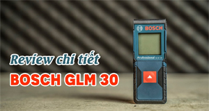 [Review] Máy Đo Khoảng Cách Laser Bosch GLM 30: Nhỏ Gọn, Đo Chính Xác 30m