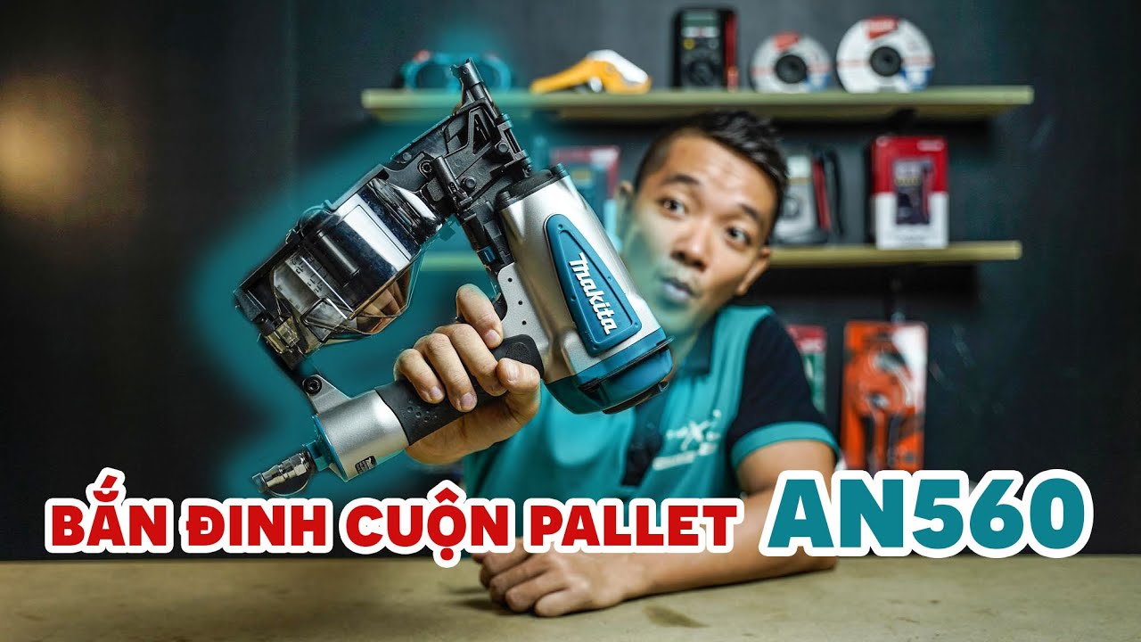[Review] Thử M&aacute;y Bắn Đinh Cuộn Makita AN560: Mạnh, Nhanh, An To&agrave;n, Bắn Ngọt - makita