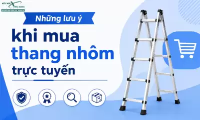 Những Lưu Ý Khi Mua Thang Nhôm Trực Tuyến