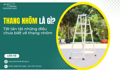 Thang Nhôm Là Gì? Tất Tần Tật Những Điều Chưa Biết Về Thang Nhôm